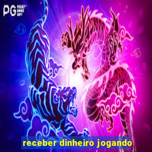 receber dinheiro jogando